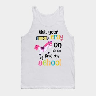 Get your cray on it's the first day of school Tank Top